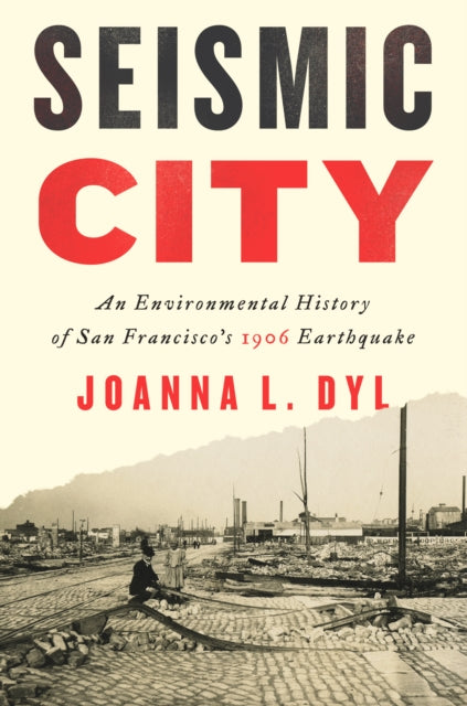 Book cover of: Seismic City. By: Joanna Leslie Dyl