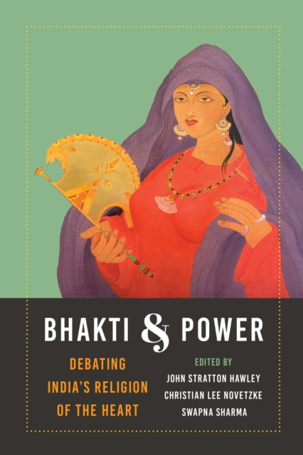 Book cover of: Bhakti and Power. By: John Stratton Hawley