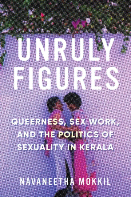 Book cover of: Unruly Figures. By: Navaneetha Mokkil