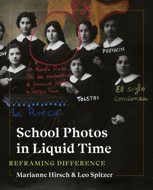 Book cover of: School Photos in Liquid Time. By: Marianne Hirsch