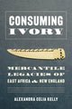Book cover of: Consuming Ivory. By: Alexandra Celia Kelly