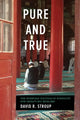 Book cover of: Pure and True. By: David R. Stroup