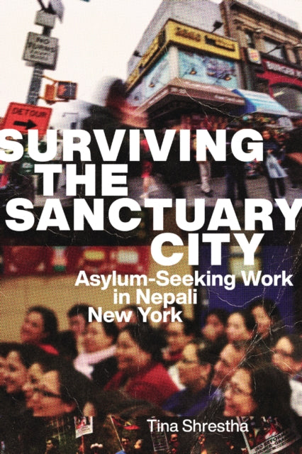 Book cover of: Surviving the Sanctuary City. By: Tina Shrestha