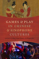 Book cover of: Games and Play in Chinese and Sinophone Cultures. By: Li Guo