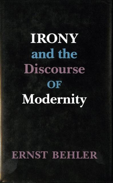 Book cover of: Irony and the Discourse of Modernity