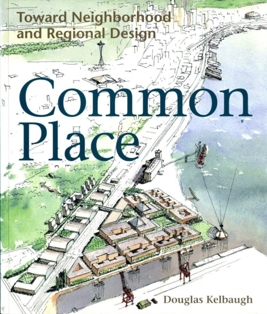 Book cover of: Common Place. By: Doug Kelbaugh