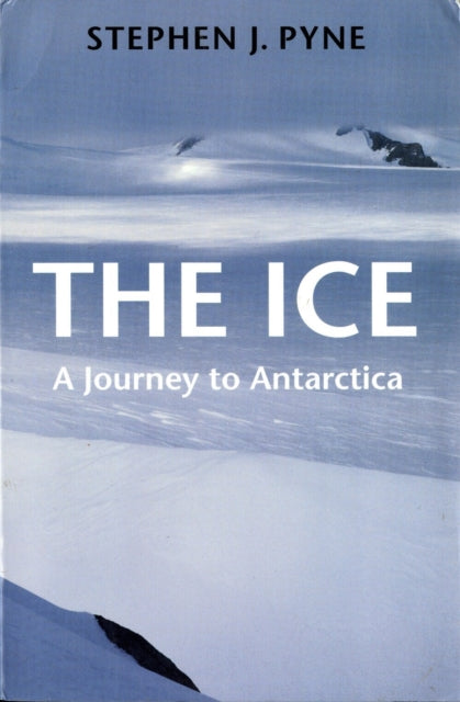 Book cover of: Ice. By: Stephen J. Pyne