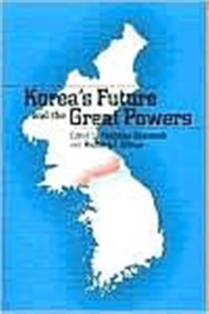Book cover of: Korea's Future and the Great Powers