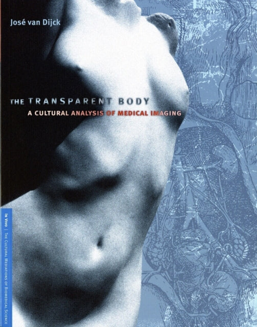 Book cover of: Transparent Body. By: Jose Van Dijck