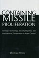 Book cover of: Containing Missile Proliferation. By: Dinshaw Mistry