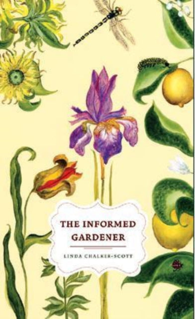 Book cover of: Informed Gardener. By: Linda Chalker-Scott