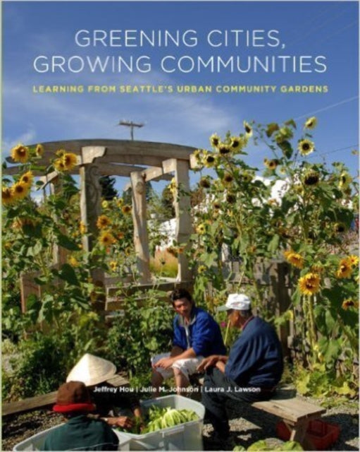 Book cover of: Greening Cities, Growing Communities. By: Jeffrey Hou