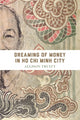 Book cover of: Dreaming of Money in Ho Chi Minh City. By: Allison J. Truitt