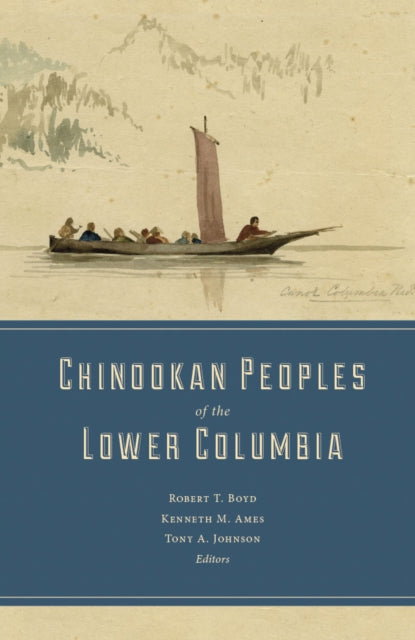 Book cover of: Chinookan Peoples of the Lower Columbia. By: Robert T. Boyd