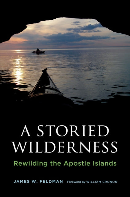 Book cover of: Storied Wilderness. By: James W. Feldman