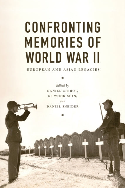 Book cover of: Confronting Memories of World War II. By: Daniel Chirot