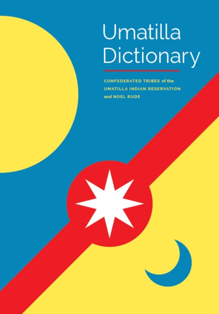 Book cover of: Umatilla Dictionary. By: Noel Rude