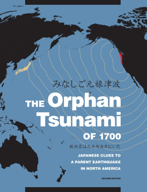 Book cover of: Orphan Tsunami of 1700. By: Brian F. Atwater