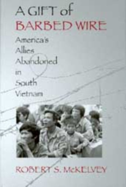 Book cover of: Gift of Barbed Wire. By: Robert S. McKelvey