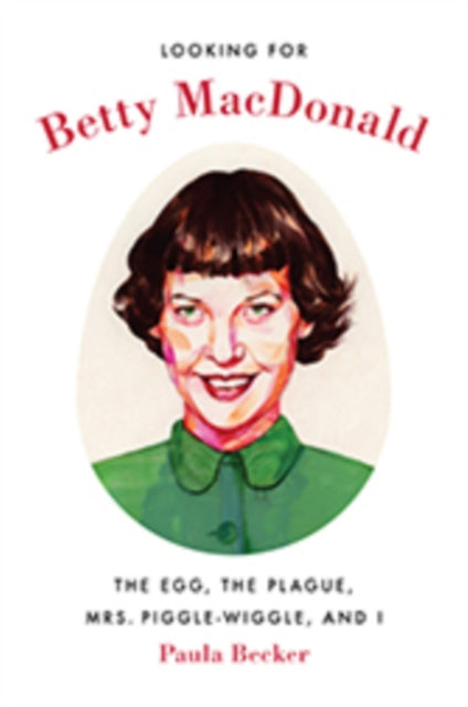Book cover of: Looking for Betty MacDonald. By: Paula Becker