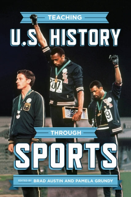 Book cover of: Teaching U.S. History Through Sports. By: Brad Austin
