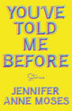 Book cover of: You've Told Me Before