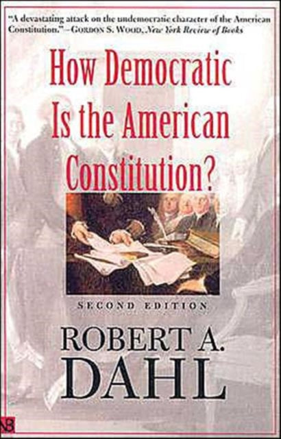 Book cover of: How Democratic Is the American Constitution?. By: Robert Alan Dahl
