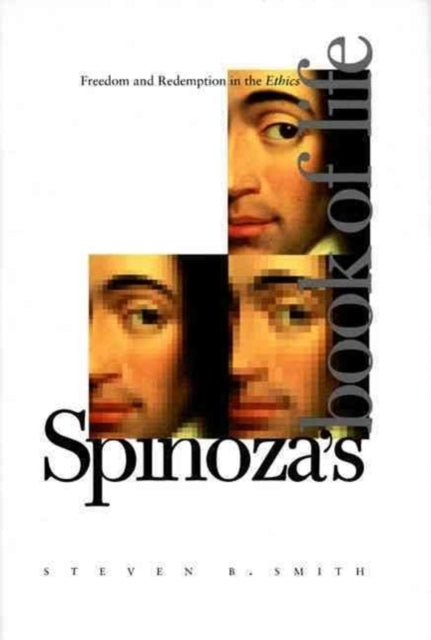 Book cover of: Spinoza’s Book of Life. By: Steven B. Smith