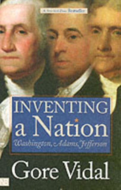 Book cover of: Inventing a Nation. By: Gore Vidal
