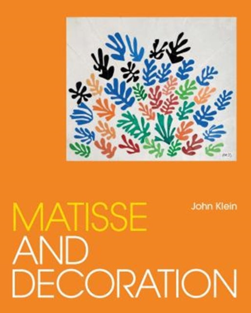 Book cover of: Matisse and Decoration. By: John Klein