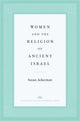 Book cover of: Women and the Religion of Ancient Israel. By: Susan Ackerman