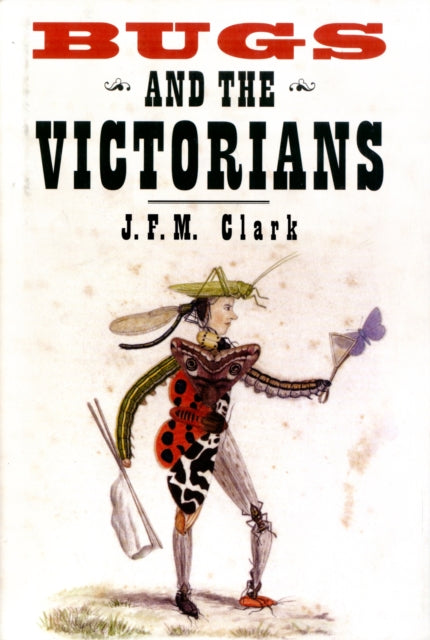 Book cover of: Bugs and the Victorians. By: J. F. M. Clark