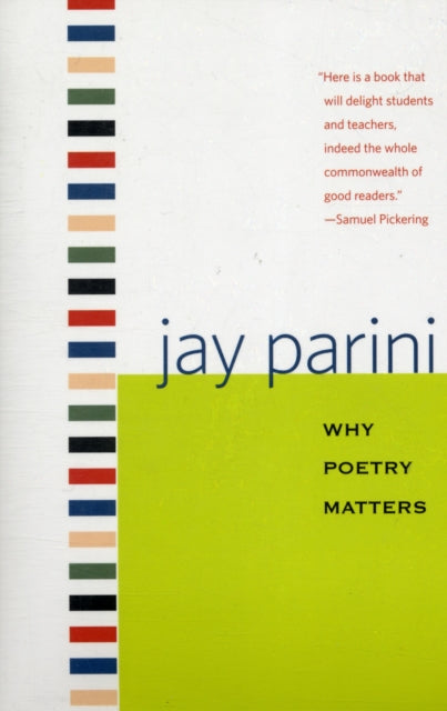 Book cover of: Why Poetry Matters. By: Jay Parini