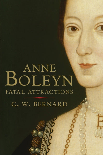 Book cover of: Anne Boleyn. By: G.W. Bernard