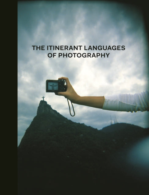 Book cover of: Itinerant Languages of Photography