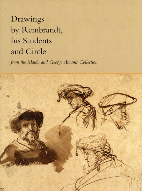 Book cover of: Drawings by Rembrandt, His Students, and Circle from the Maida and George Abrams Collection. By: Peter C. Sutton