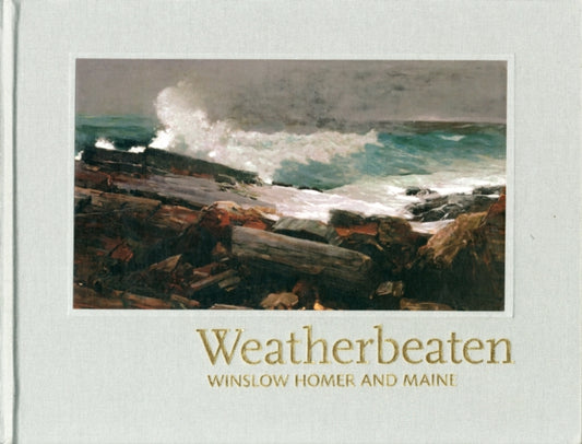 Book cover of: Weatherbeaten. By: Winslow Homer