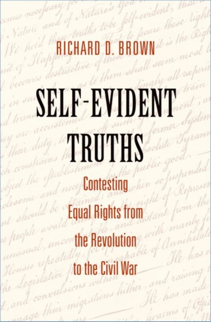 Book cover of: Self-Evident Truths. By: Richard D. Brown
