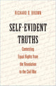 Book cover of: Self-Evident Truths. By: Richard D. Brown
