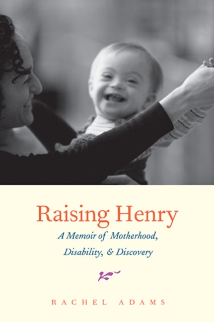 Book cover of: Raising Henry. By: Rachel Adams