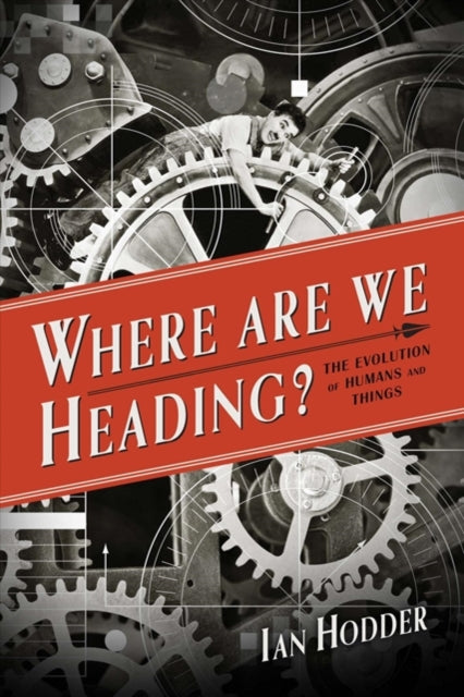Book cover of: Where Are We Heading?. By: Ian Hodder