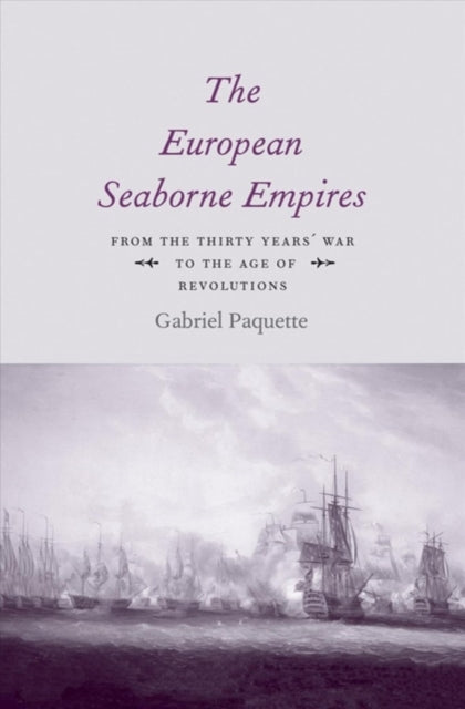 Book cover of: European Seaborne Empires. By: Gabriel Paquette