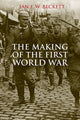 Book cover of: Making of the First World War. By: Ian Frederick William Beckett