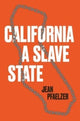 Book cover of: California, a Slave State. By: Jean Pfaelzer