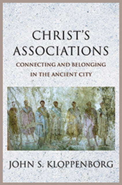 Book cover of: Christ’s Associations. By: John S. Kloppenborg