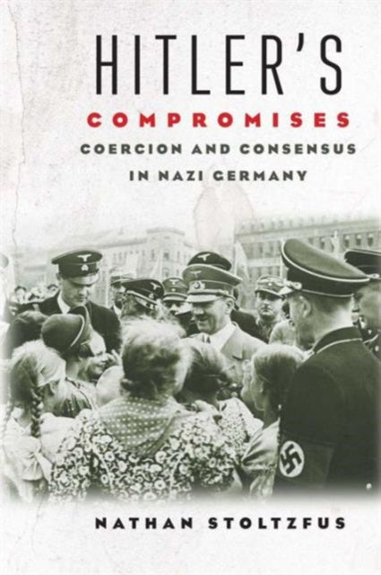 Book cover of: Hitler's Compromises. By: Nathan Stoltzfus