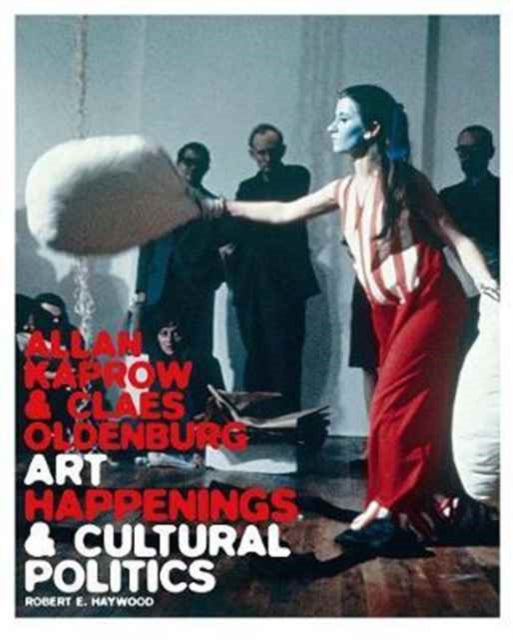 Book cover of: Allan Kaprow and Claes Oldenburg. By: Robert E. Haywood
