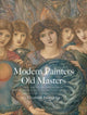 Book cover of: Modern Painters, Old Masters. By: Elizabeth Prettejohn
