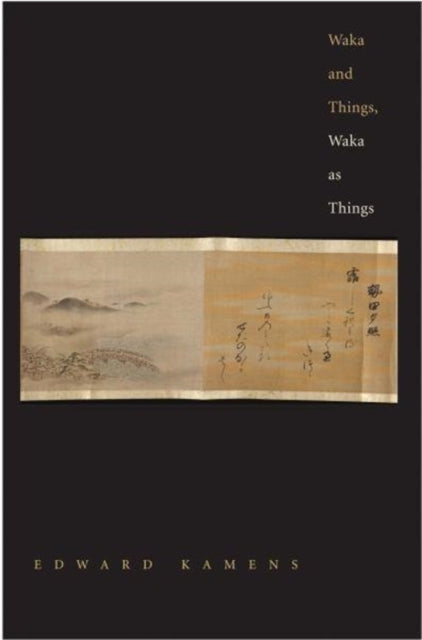 Book cover of: Waka and Things, Waka as Things. By: Edward Kamens