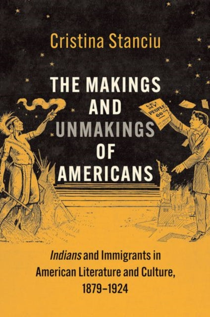 Book cover of: Makings and Unmakings of Americans. By: Cristina Stanciu